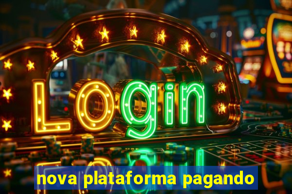 nova plataforma pagando